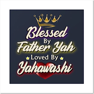Blessed By God Father Yah Loved By Yahawashi | Sons of Thunder Posters and Art